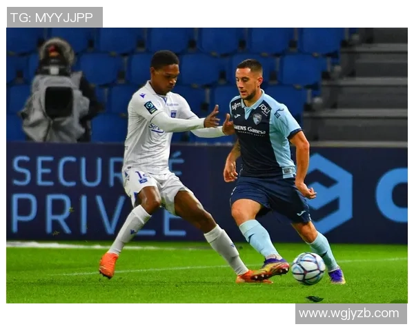 勒阿弗尔与阿雅克GFCO的激烈对决揭示法乙联赛新动态